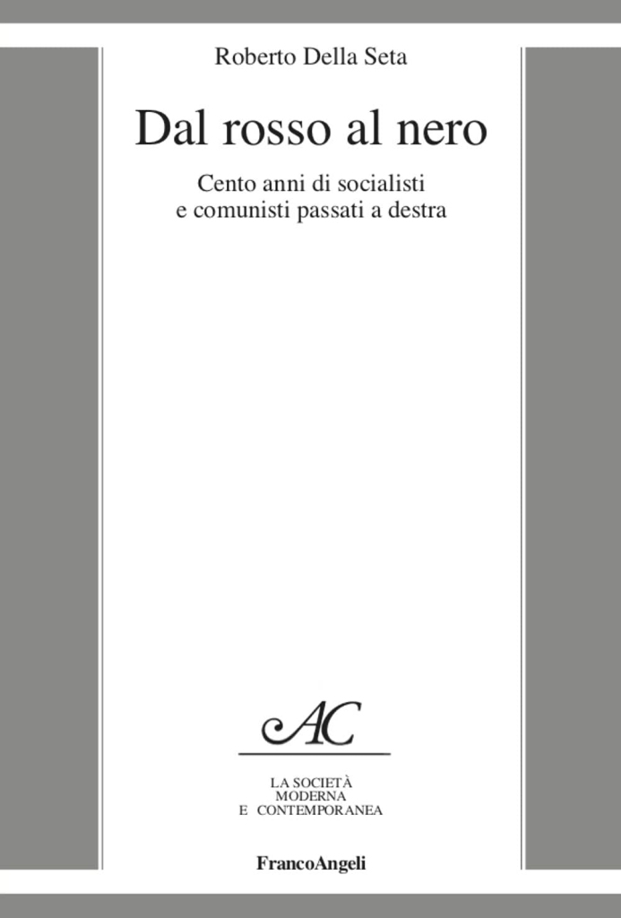 "Dal rosso al nero. Cento anni di socialisti e comunisti passati a destra"