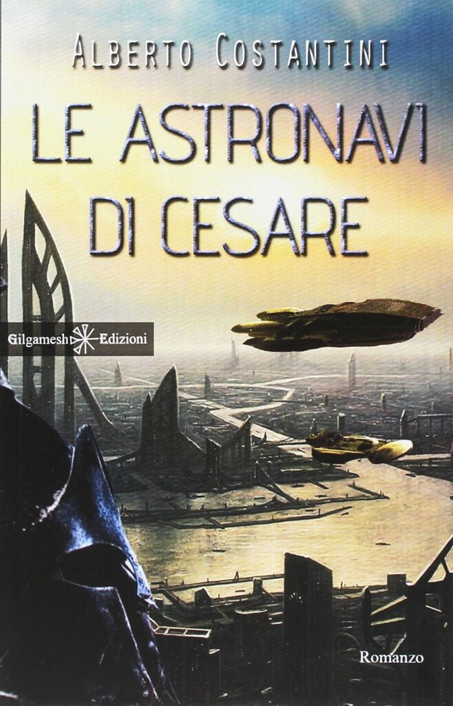 FuturLibri: "Le astronavi di Cesare" di Alberto Costantini