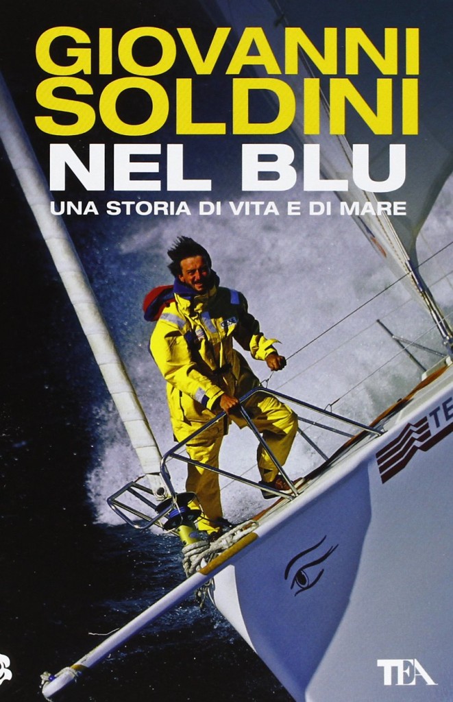 Giovanni Soldini. Nel blu. Una storia di vita e di mare