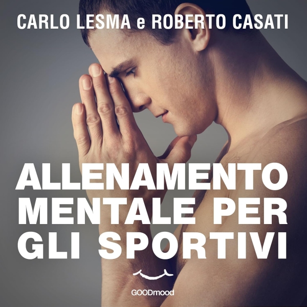 "Allenamento mentale per gli sportivi" di Carlo Lesma (Audiolibro)