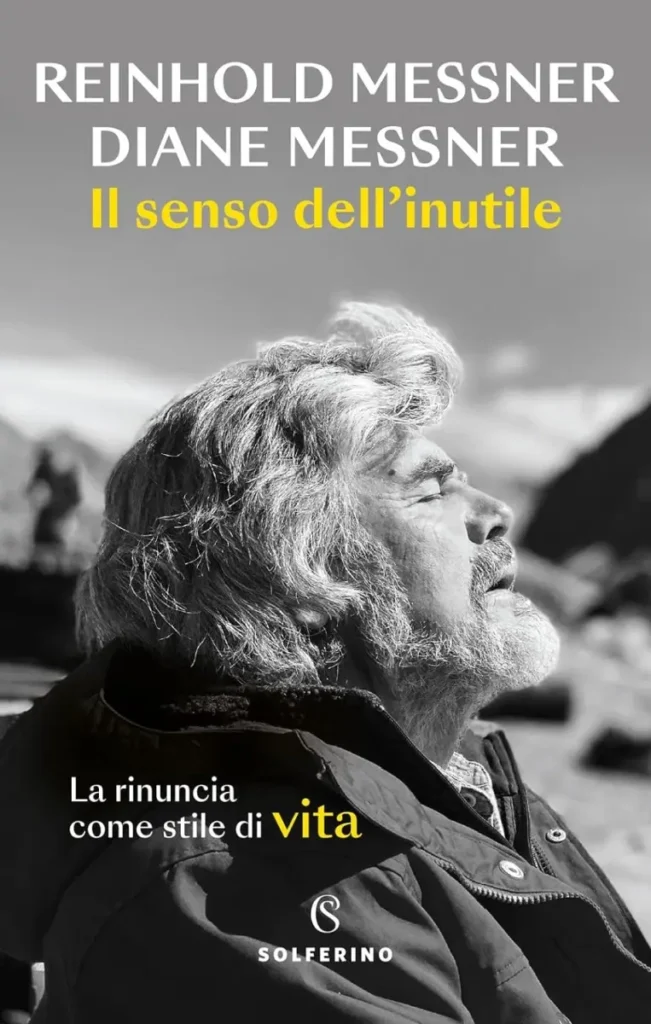 "Il senso dell'inutile" di Reinhold e Diane Messner